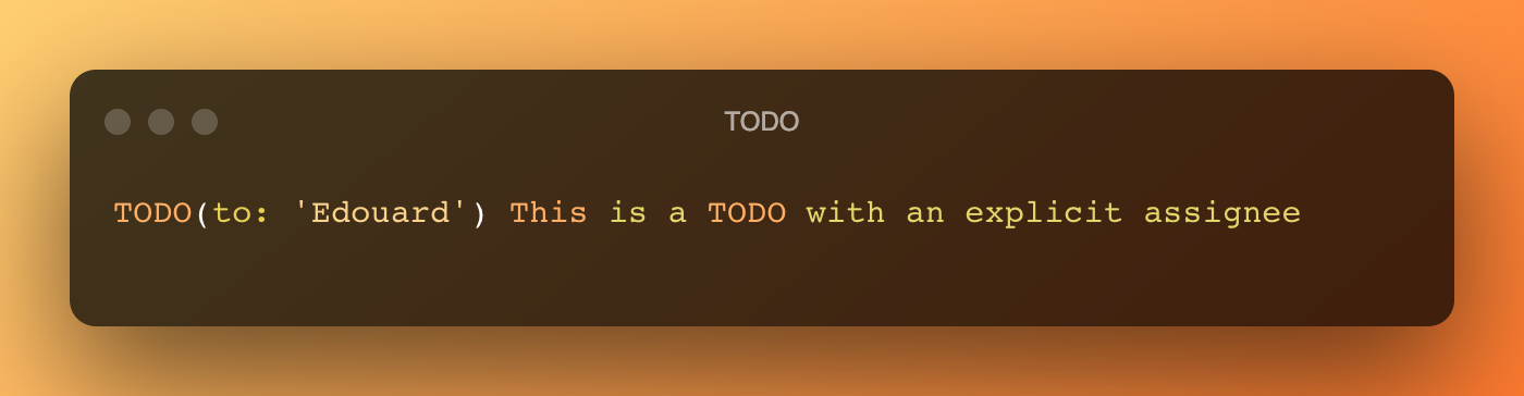 A TODO written with an explicit assignee.