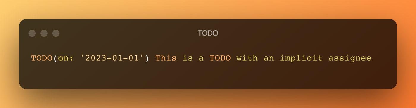 A TODO written without an explicit assignee.